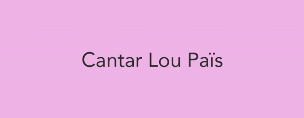 Cantar Lou Païs