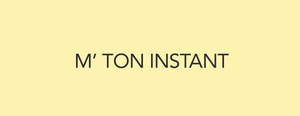 M’ TON INSTANT