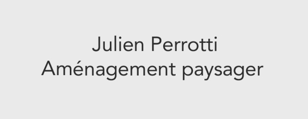 Perrotti Julien - Aménagement paysager