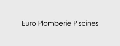 Euro Plomberie Piscines