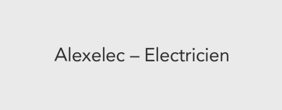 Alexelec - Electricien