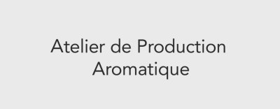 Atelier de Production Aromatique