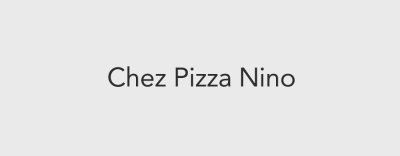 Chez Pizza Nino